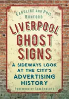 Liverpool Ghost Signs: O privire laterală asupra istoriei publicitare a orașului - Liverpool Ghost Signs: A Sideways Look at the City's Advertising History