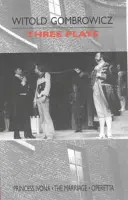 Trei piese de teatru - „Prințesa Ivona”, „Căsătoria” și „Opereta” - Three Plays - 