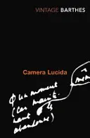 Camera Lucida - Reflecții asupra fotografiei - Camera Lucida - Reflections on Photography
