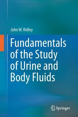 Fundamentele studiului urinei și al fluidelor corporale (Fundamentals of the Study of Urine and Body Fluids) - Fundamentals of the Study of Urine and Body Fluids