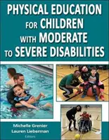 Educație fizică pentru copiii cu dizabilități moderate până la severe - Physical Education for Children with Moderate to Severe Disabilities