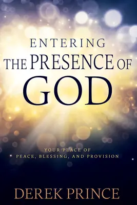 Intrarea în prezența lui Dumnezeu: Locul tău de pace, binecuvântare și provizie - Entering the Presence of God: Your Place of Peace, Blessing, and Provision