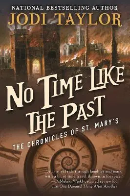 Nu există timp ca trecutul: Cronicile de la St. Mary's Cartea a cincea - No Time Like the Past: The Chronicles of St. Mary's Book Five