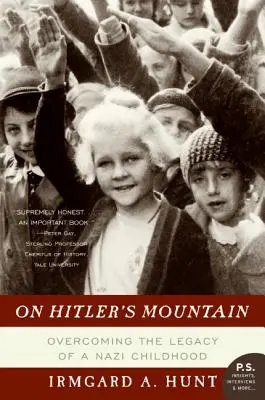 Pe muntele lui Hitler: Depășirea moștenirii unei copilării naziste (Overcoming the Legacy of a Nazi Childhood) - On Hitler's Mountain: Overcoming the Legacy of a Nazi Childhood