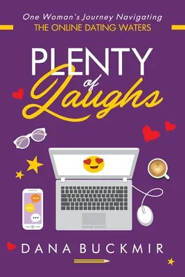 Plenty of Laughs: Călătoria unei femei navigând pe apele întâlnirilor online - Plenty of Laughs: One Woman's Journey Navigating the Online Dating Waters