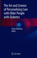Arta și știința personalizării îngrijirii persoanelor în vârstă cu diabet - The Art and Science of Personalising Care with Older People with Diabetes