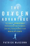 Oxygen Advantage - Tehnica de respirație simplă, dovedită științific, care vă va revoluționa sănătatea și condiția fizică - Oxygen Advantage - The simple, scientifically proven breathing technique that will revolutionise your health and fitness