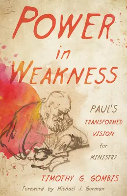 Putere în slăbiciune: Viziunea transformată a lui Pavel pentru slujire - Power in Weakness: Paul's Transformed Vision for Ministry