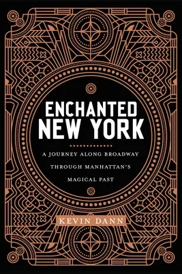 New York-ul fermecat: O călătorie de-a lungul Broadway-ului prin trecutul magic al Manhattan-ului - Enchanted New York: A Journey Along Broadway Through Manhattan's Magical Past