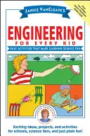 Janice Vancleave's Engineering for Every Kid: Activități ușoare care fac învățarea științei distractivă - Janice Vancleave's Engineering for Every Kid: Easy Activities That Make Learning Science Fun