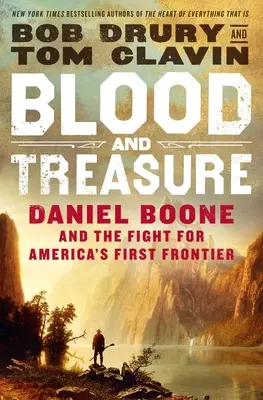 Sânge și comoară: Daniel Boone și lupta pentru prima frontieră a Americii - Blood and Treasure: Daniel Boone and the Fight for America's First Frontier