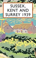Sussex, Kent și Surrey 1939 - Sussex, Kent and Surrey 1939