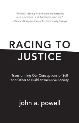 Racing to Justice: Transformarea concepțiilor noastre despre sine și ceilalți pentru a construi o societate incluzivă - Racing to Justice: Transforming Our Conceptions of Self and Other to Build an Inclusive Society