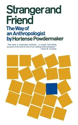 Străin și prieten: Calea unui antropolog (The Way of an Anthropologist) - Stranger and Friend: The Way of an Anthropologist