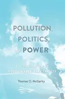 Poluare, politică și putere: Lupta pentru electricitate durabilă - Pollution, Politics, and Power: The Struggle for Sustainable Electricity