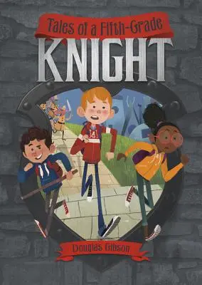 Tales of a Fifth-Grade Knight (Poveștile unui cavaler de clasa a cincea) - Tales of a Fifth-Grade Knight