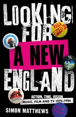 În căutarea unei noi Anglii: Acțiune, timp, viziune: Muzică, film și televiziune 1975 - 1986 - Looking for a New England: Action, Time, Vision: Music, Film and TV 1975 - 1986