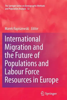 Migrația internațională și viitorul populațiilor și al forței de muncă în Europa - International Migration and the Future of Populations and Labour in Europe