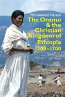 Oromo și regatul creștin al Etiopiei: 1300-1700 - The Oromo and the Christian Kingdom of Ethiopia: 1300-1700