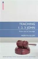 Predarea 1, 2, 3 Ioan: De la text la mesaj - Teaching 1, 2, 3 John: From Text to Message