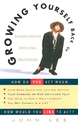 Growing Yourself Back Up: Înțelegerea regresiei emoționale - Growing Yourself Back Up: Understanding Emotional Regression