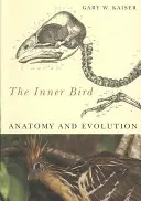 Pasărea interioară: Anatomie și evoluție - The Inner Bird: Anatomy and Evolution