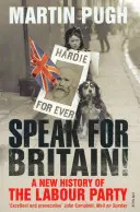 Speak for Britain!: O nouă istorie a Partidului Laburist - Speak for Britain!: A New History of the Labour Party