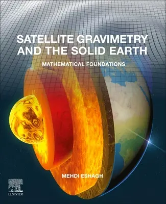 Gravimetria prin satelit și Pământul solid: Fundamente matematice - Satellite Gravimetry and the Solid Earth: Mathematical Foundations