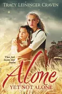Alone Yet Not Alone: Credința lor a devenit libertatea lor - Alone Yet Not Alone: Their Faith Became Their Freedom