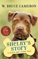 Povestea lui Shelby: Povestea unui cățeluș - Shelby's Story: A Puppy Tale