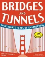 Poduri și tuneluri: Investighează fapte de inginerie - Bridges and Tunnels: Investigate Feats of Engineering