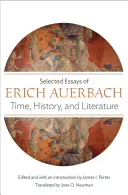 Timp, istorie și literatură: Eseuri alese de Erich Auerbach - Time, History, and Literature: Selected Essays of Erich Auerbach