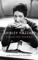 Colecția de povestiri a lui Shirley Hazzard - Collected Stories of Shirley Hazzard