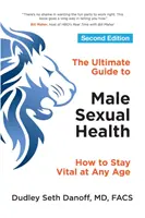 Ghidul suprem pentru sănătatea sexuală masculină: Cum să rămâi vital la orice vârstă - The Ultimate Guide to Male Sexual Health: How to Stay Vital at Any Age