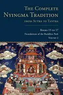 Tradiția Nyingma completă de la Sutra la Tantra, cărțile 15-17: Tantrele esențiale ale Mahayoga - The Complete Nyingma Tradition from Sutra to Tantra, Books 15 to 17: The Essential Tantras of Mahayoga