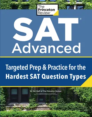 SAT Advanced: Pregătire direcționată și practică pentru cele mai dificile tipuri de întrebări SAT - SAT Advanced: Targeted Prep & Practice for the Hardest SAT Question Types