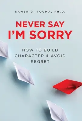 Să nu spui niciodată că-mi pare rău - Never Say I'm Sorry