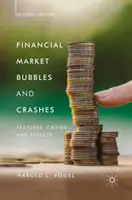Bulele și prăbușirile piețelor financiare, ediția a doua: Caracteristici, cauze și efecte - Financial Market Bubbles and Crashes, Second Edition: Features, Causes, and Effects