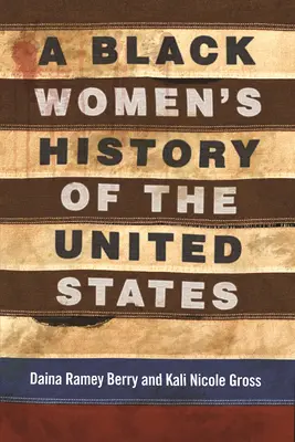 O istorie a femeilor de culoare din Statele Unite - A Black Women's History of the United States