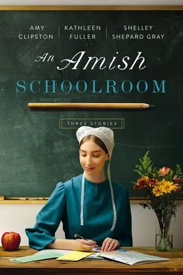 O sală de clasă Amish: Trei povestiri - An Amish Schoolroom: Three Stories
