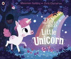 Zece minute până la culcare: Micul Unicorn - Ten Minutes to Bed: Little Unicorn