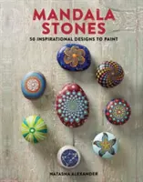 Mandala Stones - 50 de modele inspiraționale de pictat - Mandala Stones - 50 Inspirational Designs to Paint