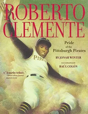 Roberto Clemente: Mândria echipei Pittsburgh Pirates - Roberto Clemente: Pride of the Pittsburgh Pirates
