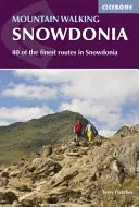 Mountain Walking in Snowdonia - 40 dintre cele mai frumoase trasee din Snowdonia - Mountain Walking in Snowdonia - 40 of the finest routes in Snowdonia