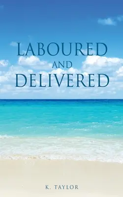 Lucrat și livrat - Laboured and Delivered