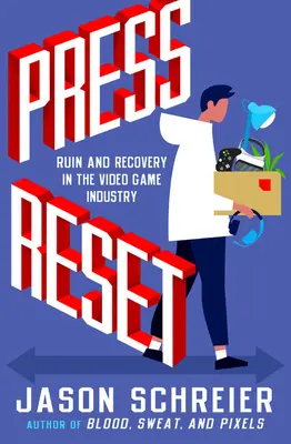 Press Reset: Ruină și recuperare în industria jocurilor video - Press Reset: Ruin and Recovery in the Video Game Industry
