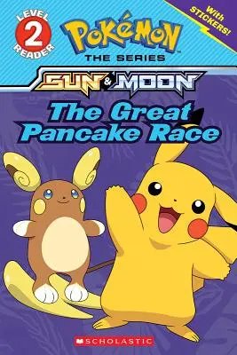 Marea cursă a clătitelor (Pokmon: Scholastic Reader, Level 2) - The Great Pancake Race (Pokmon: Scholastic Reader, Level 2)