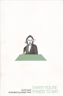 Treizeci de lucruri politicoase de spus - Thirty Polite Things to Say