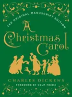 A Christmas Carol: Ediția originală a manuscrisului - A Christmas Carol: The Original Manuscript Edition