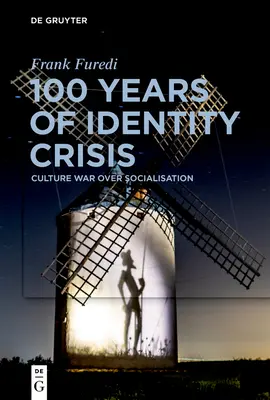 100 de ani de criză a identității: Războiul cultural asupra socializării - 100 Years of Identity Crisis: Culture War Over Socialisation